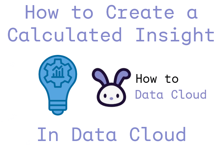 How to create a Calculated Insight in Data Cloud that drives actions in Marketing&nbsp;Cloud